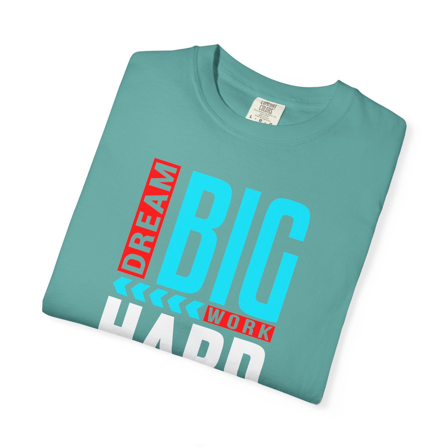 T-Shirt — Dream Big Work Hard Stay Focused Motivational Tee