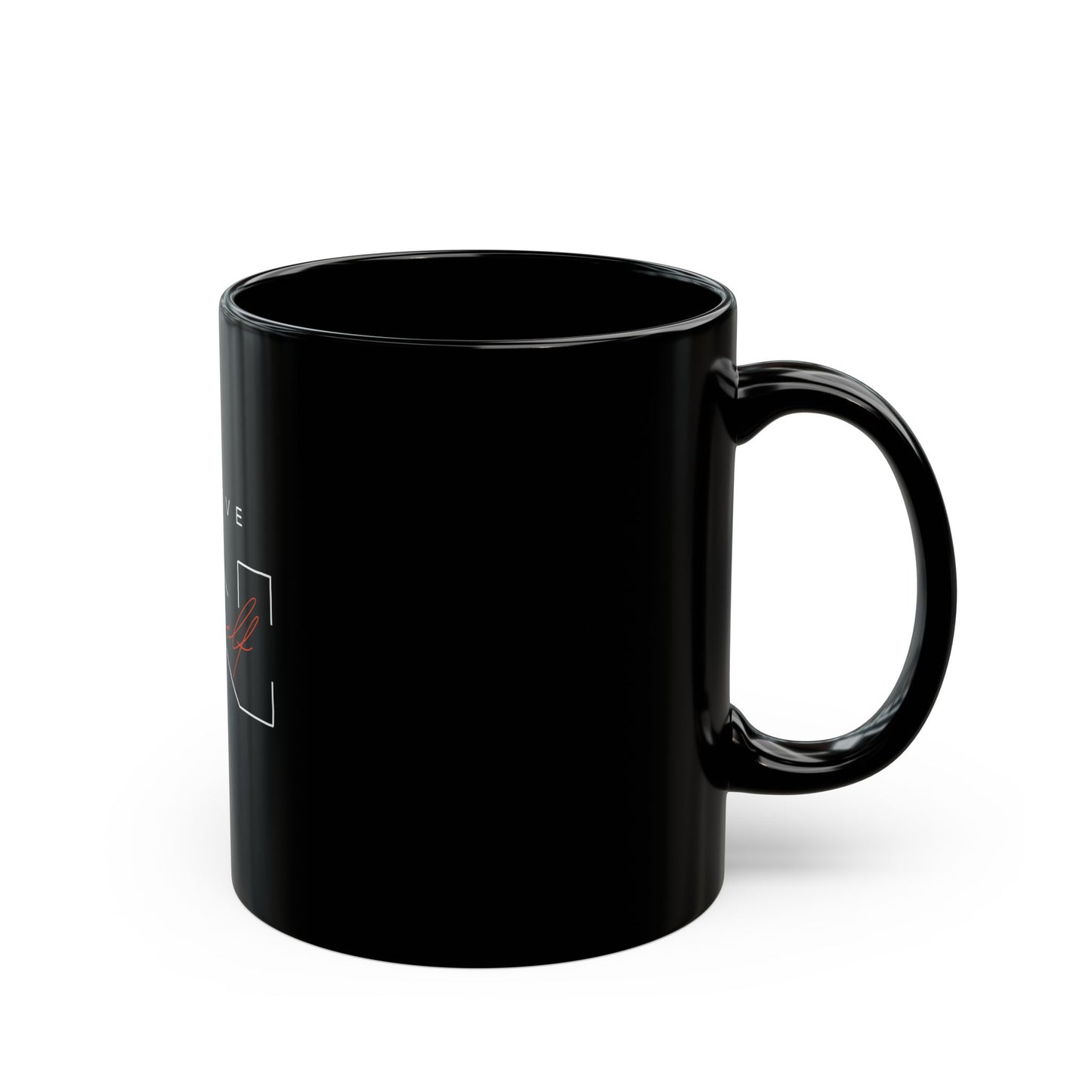 BELIEVE IN YOURSELF Black Mug (11oz, 15oz)