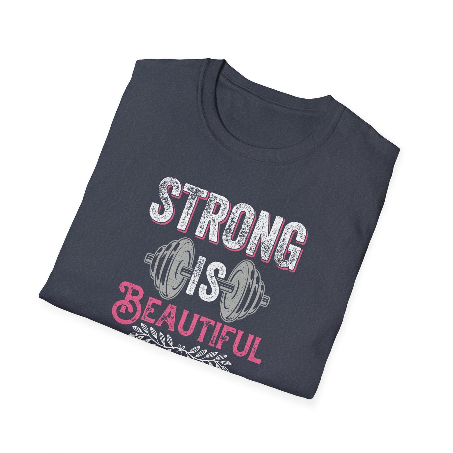 Strong Is Beautiful T-Shirt — Women’s Fitness Weightlifting Tee