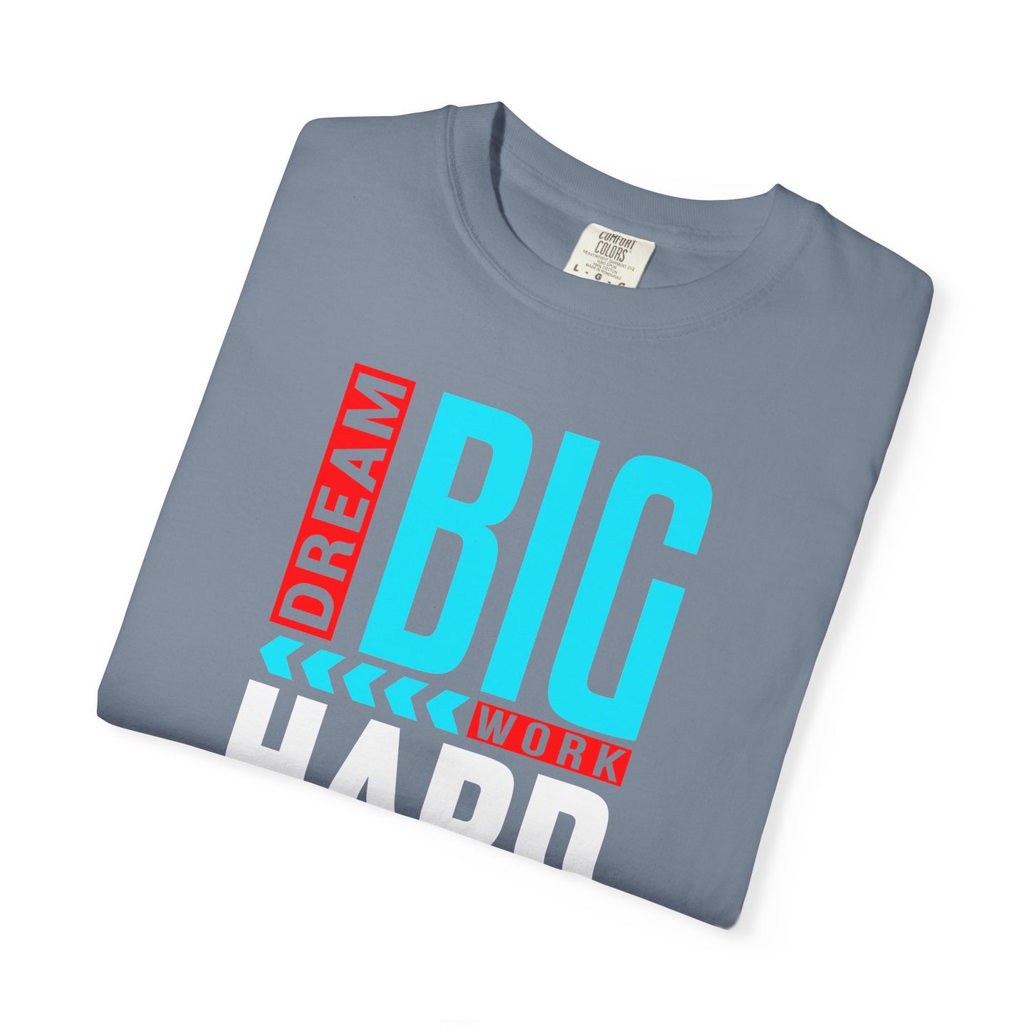 T-Shirt — Dream Big Work Hard Stay Focused Motivational Tee