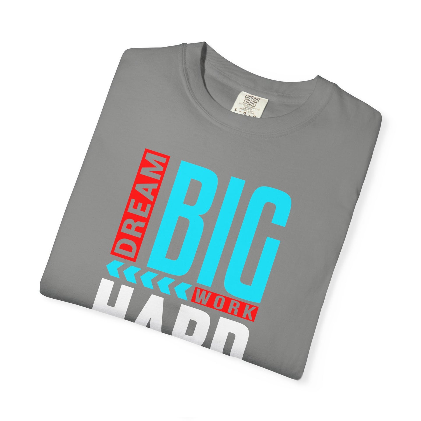 T-Shirt — Dream Big Work Hard Stay Focused Motivational Tee