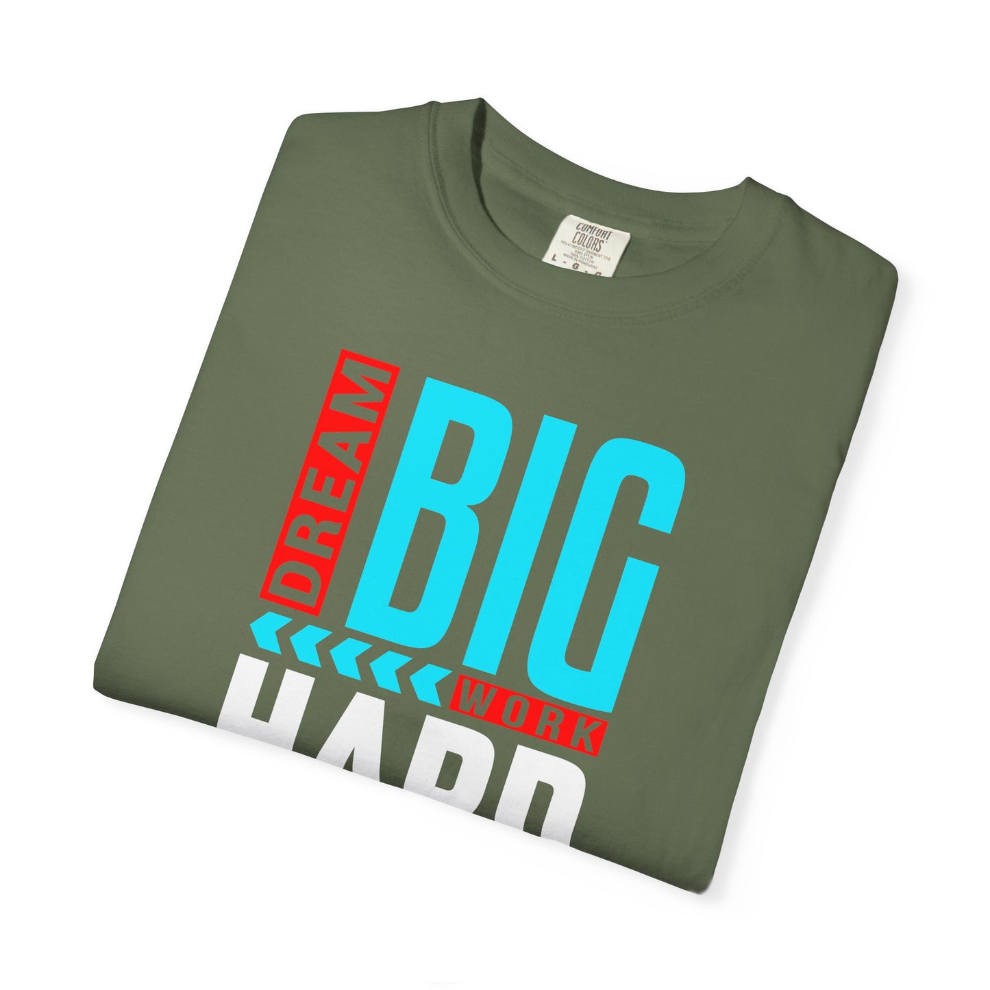 T-Shirt — Dream Big Work Hard Stay Focused Motivational Tee