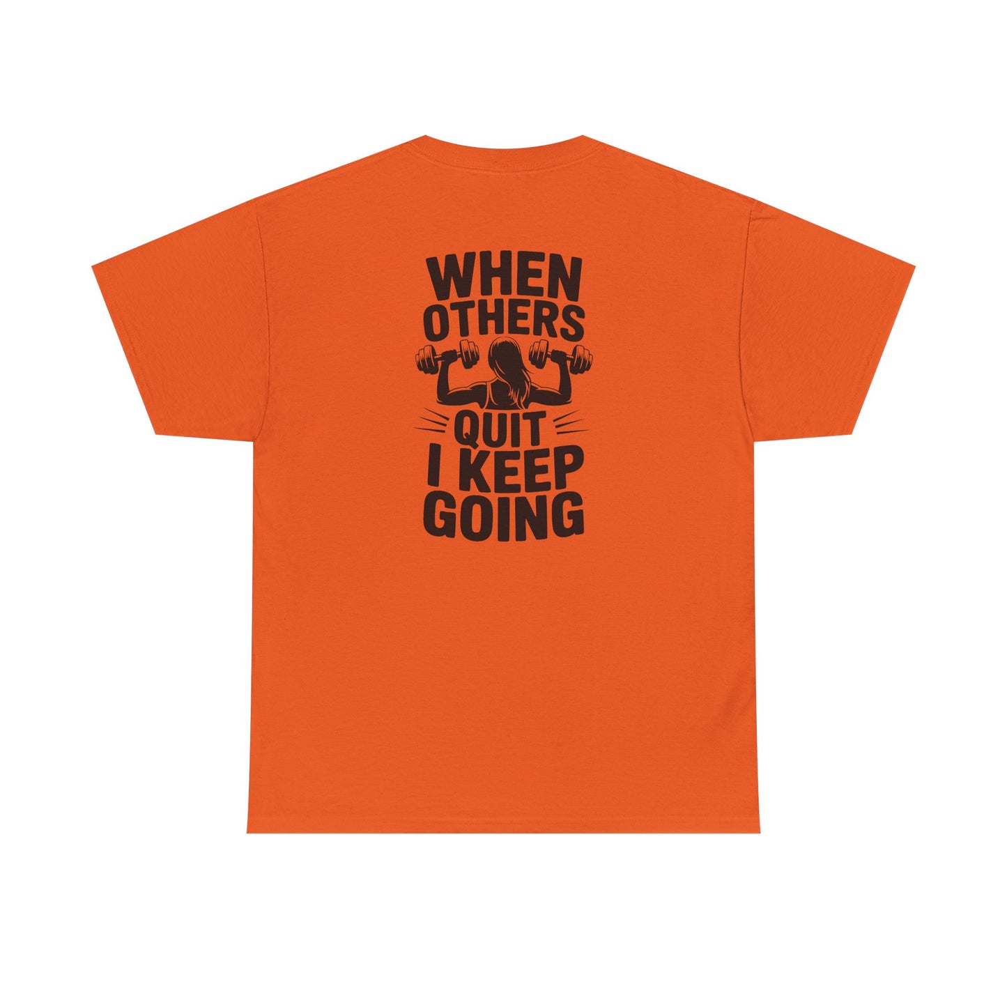 Motivational Gym T-Shirt — "When Others Quit I Keep Going" Fitness Tee