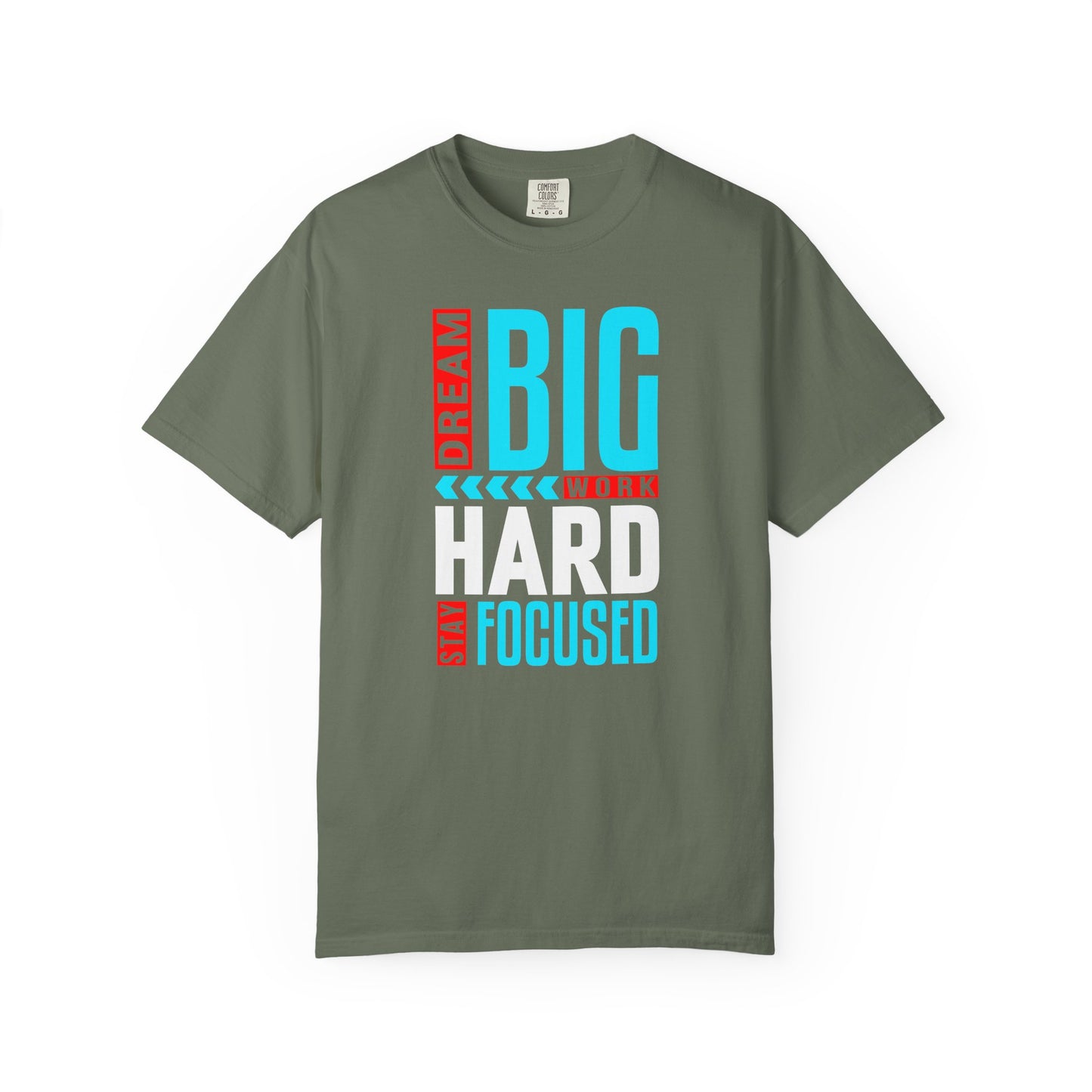 T-Shirt — Dream Big Work Hard Stay Focused Motivational Tee