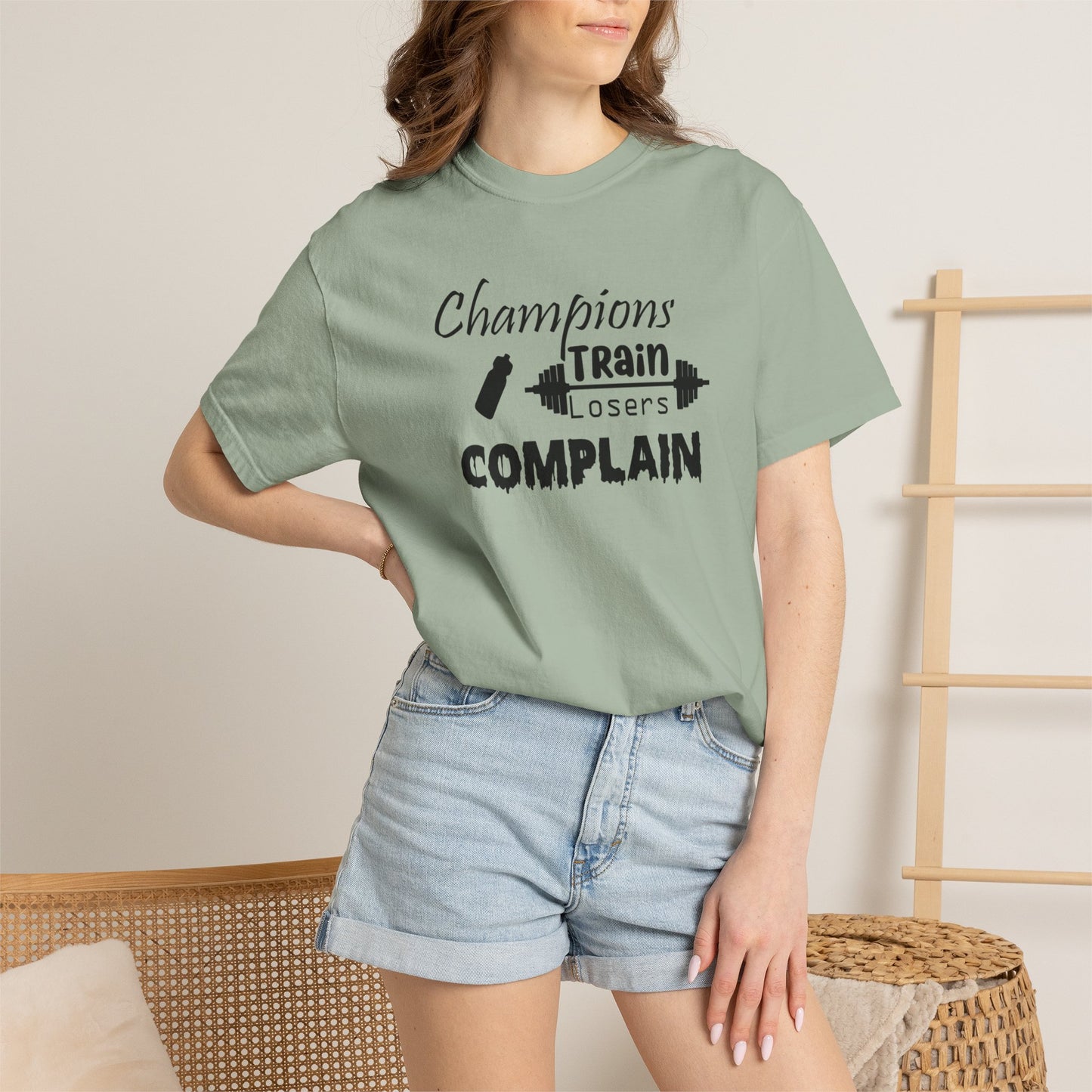 Champions Train, Losers Complain T-Shirt