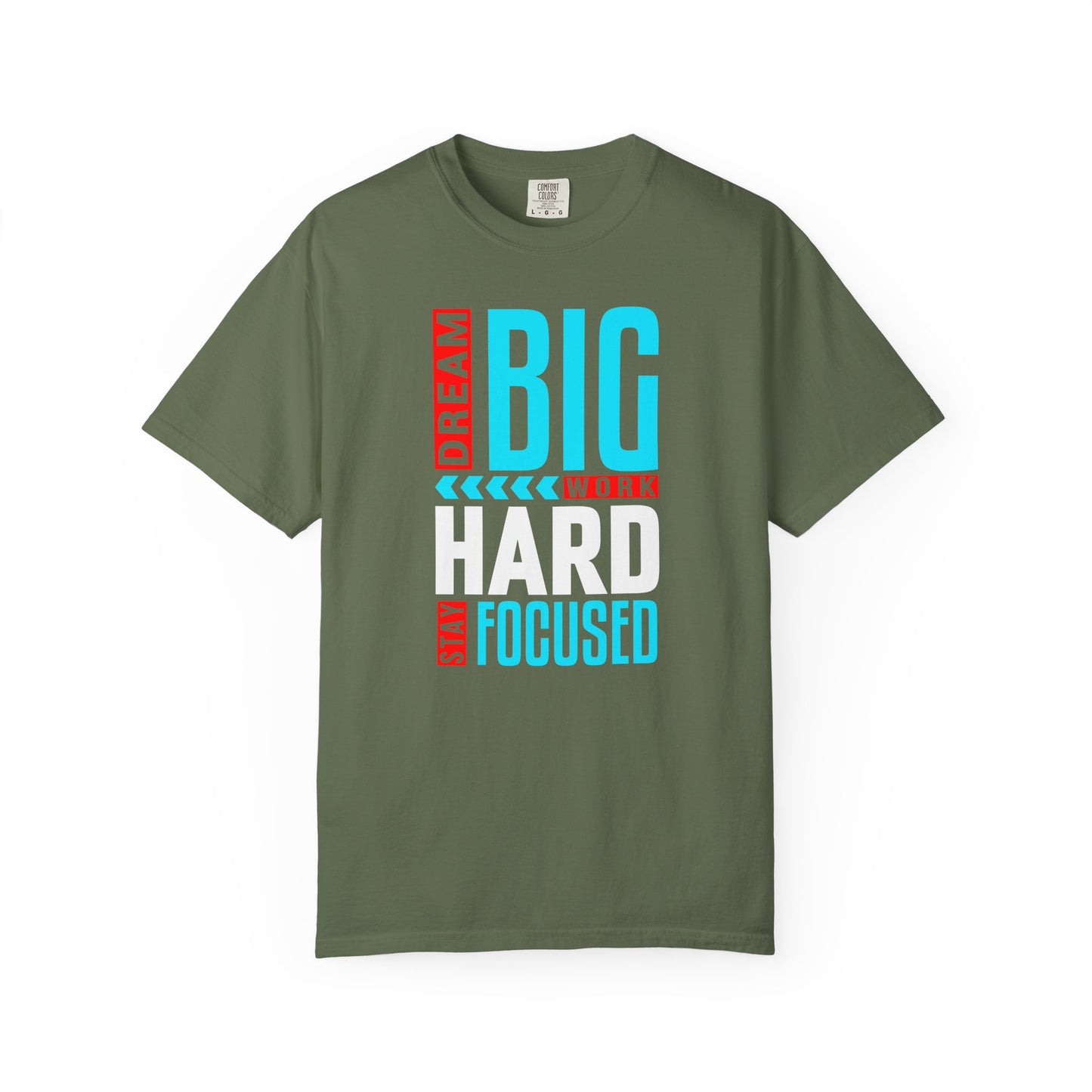 T-Shirt — Dream Big Work Hard Stay Focused Motivational Tee