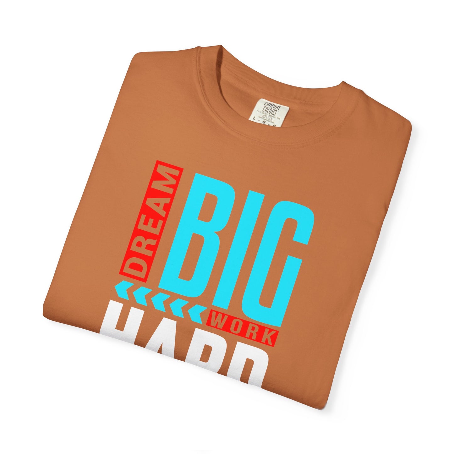 T-Shirt — Dream Big Work Hard Stay Focused Motivational Tee