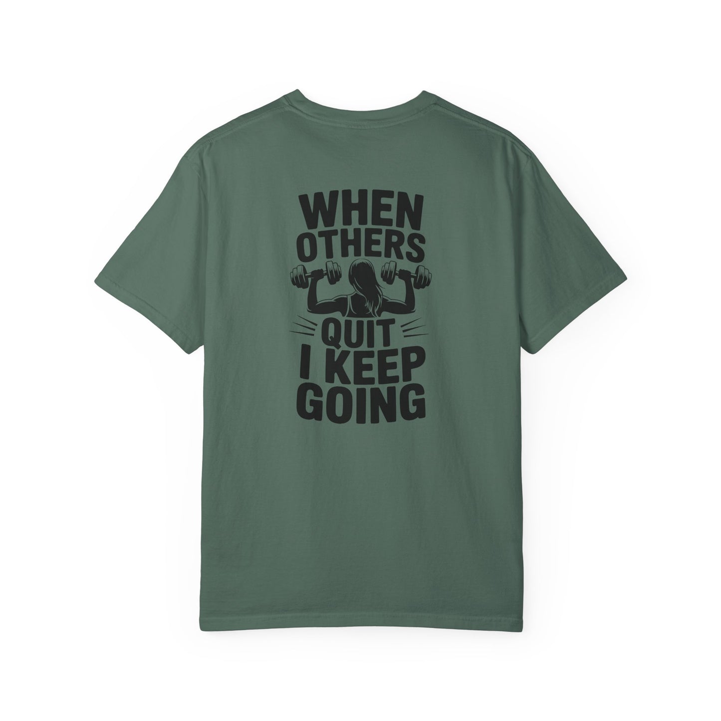 When Others Quit I Keep Going T-Shirt — Motivational Gym Workout Tee