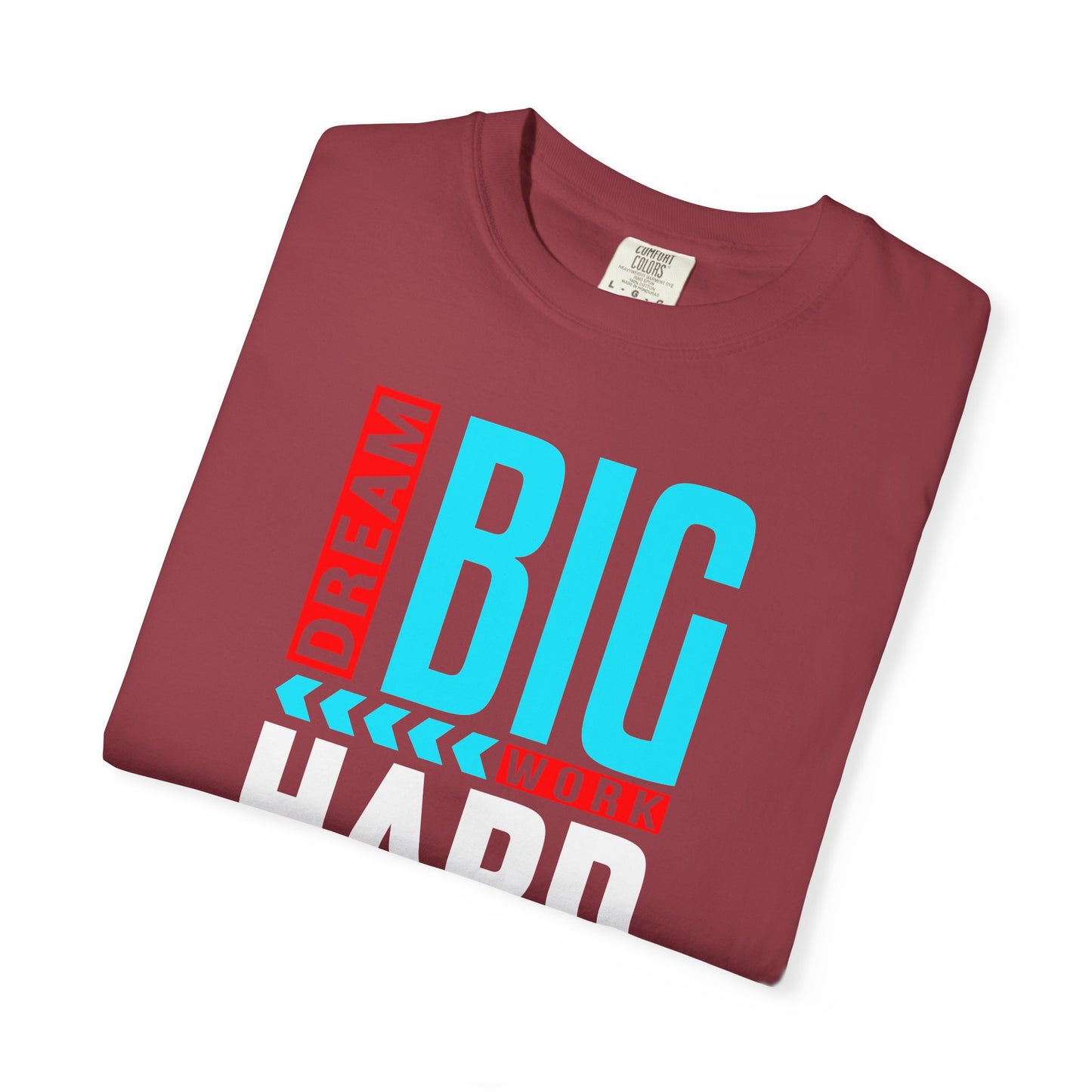 T-Shirt — Dream Big Work Hard Stay Focused Motivational Tee