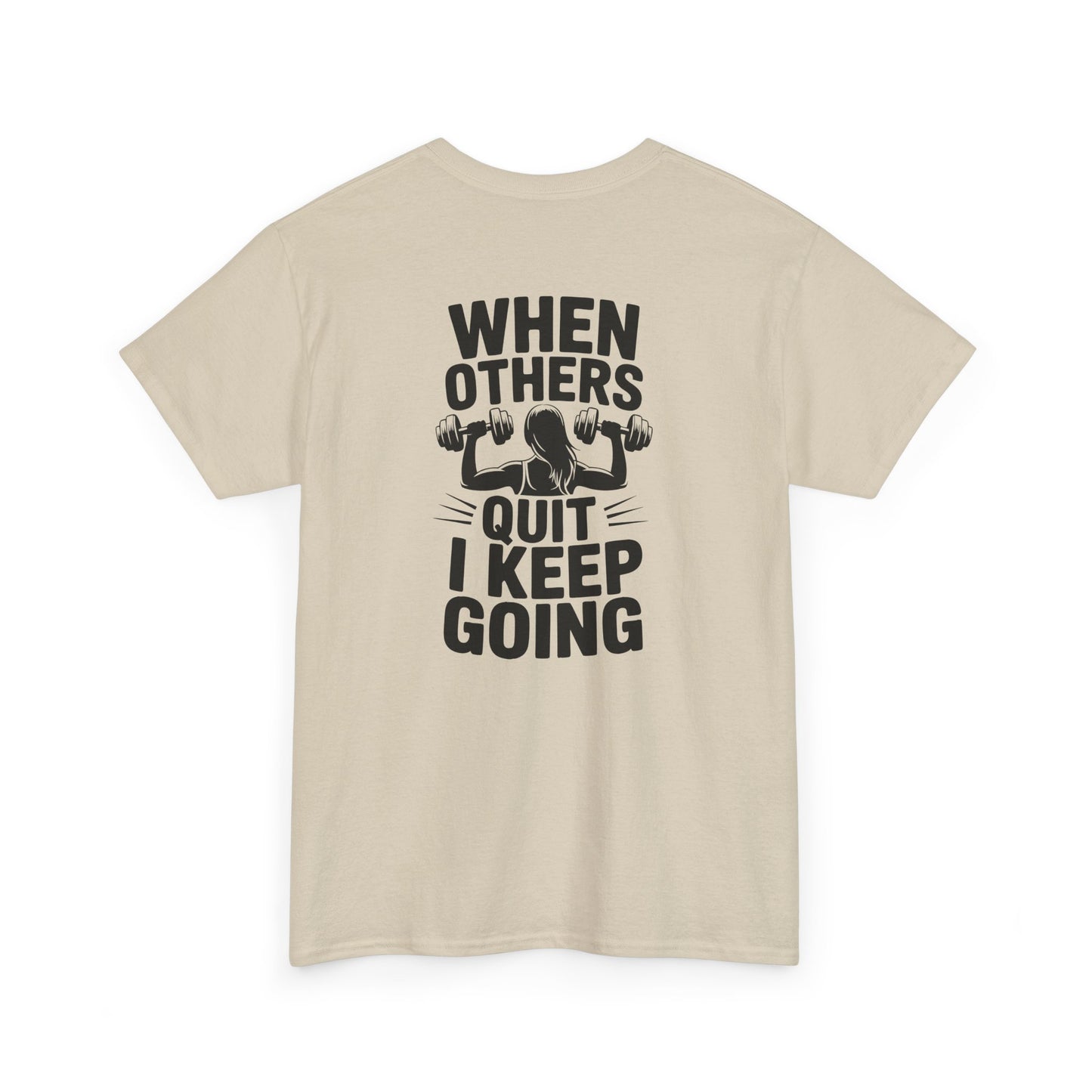Motivational Gym T-Shirt — "When Others Quit I Keep Going" Fitness Tee