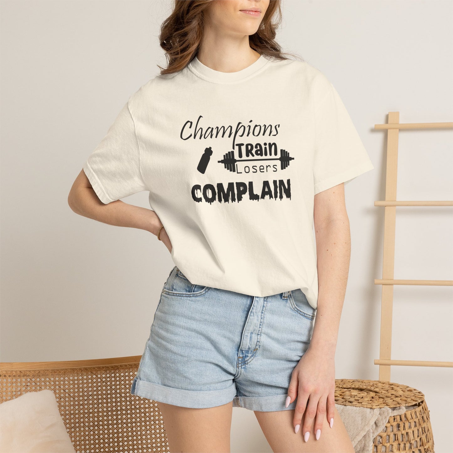 Champions Train, Losers Complain T-Shirt