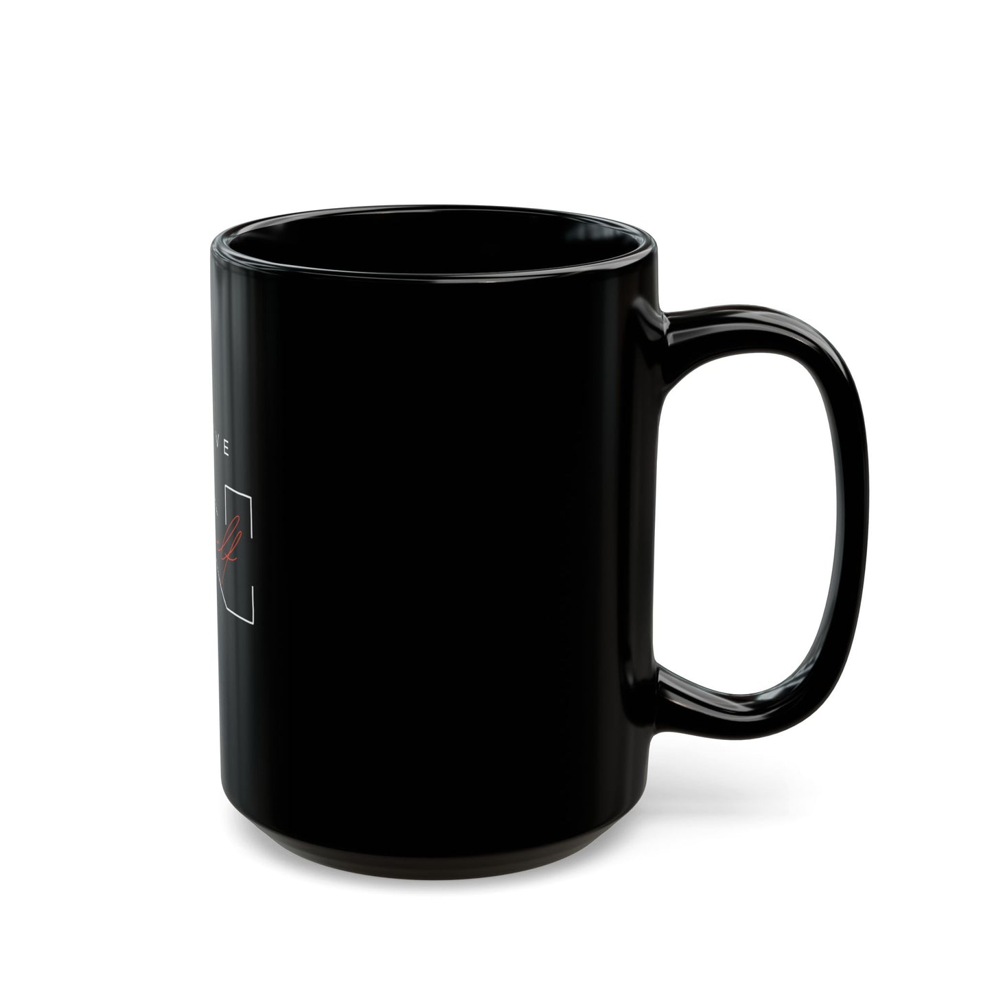 BELIEVE IN YOURSELF Black Mug (11oz, 15oz)
