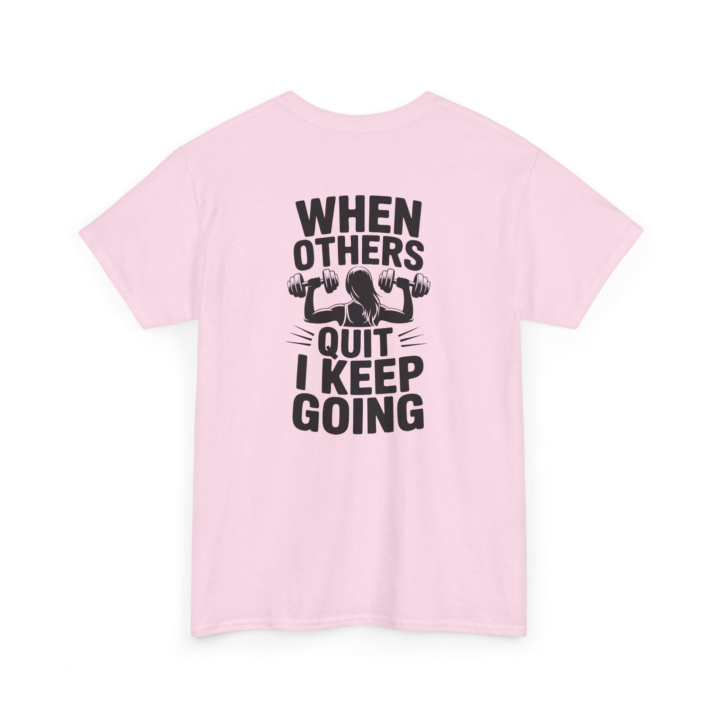 Motivational Gym T-Shirt — "When Others Quit I Keep Going" Fitness Tee