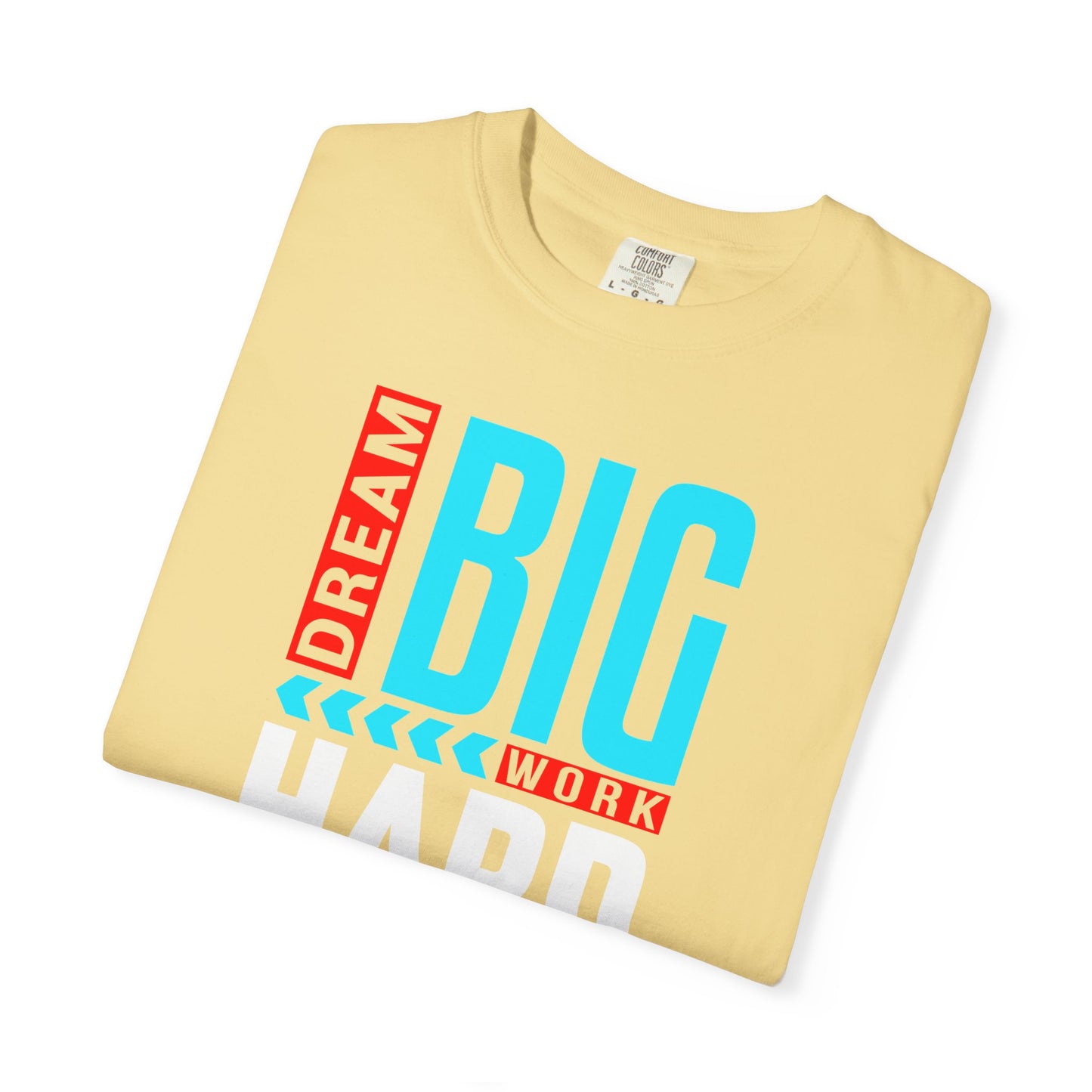 T-Shirt — Dream Big Work Hard Stay Focused Motivational Tee