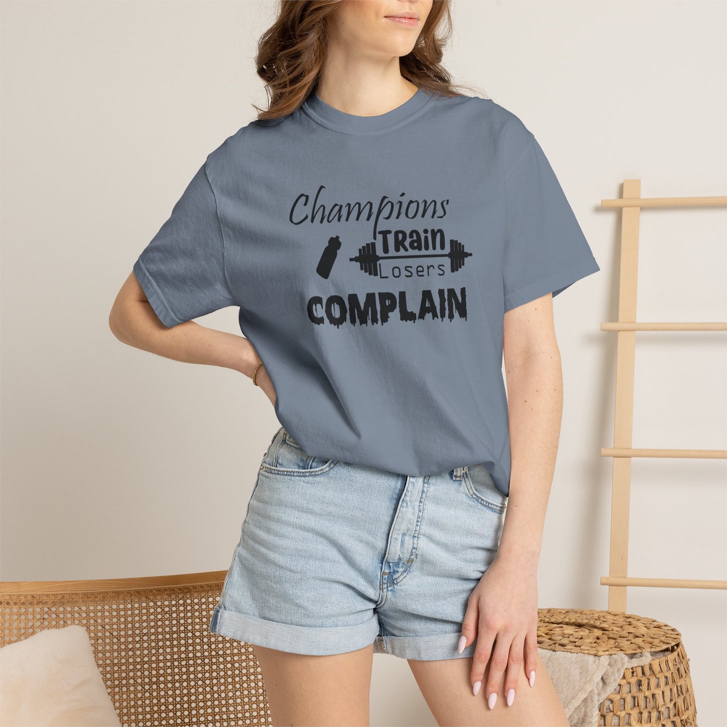 Champions Train, Losers Complain T-Shirt